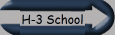 H-3 School