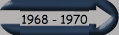 1968 - 1970